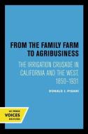 From The Family Farm To Agribusiness di Donald J. Pisani edito da University Of California Press