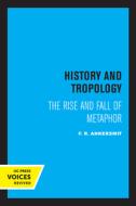 History And Tropology di F. R. Ankersmit edito da University Of California Press