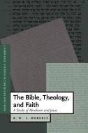 The Bible, Theology, and Faith di R. W. L. Moberly edito da Cambridge University Press