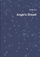 Angel's Dream di Cindy Fox edito da Lulu.com