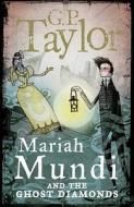 Mariah Mundi And The Ghost Diamonds di #Taylor,  G. P. edito da Faber And Faber