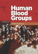 Human Blood Groups di Geoff Daniels edito da John Wiley And Sons Ltd