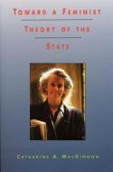 Toward a Feminist Theory of the State di Catharine A. MacKinnon edito da Harvard University Press