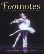 Footnotes: Dancing the World's Best-Loved Ballets di Frank Augustyn, Shelley Tanaka edito da Millbrook Press