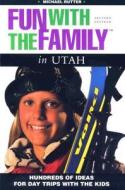 Fun With The Family In Utah di Margaret Godfrey edito da Rowman & Littlefield