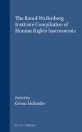 The Raoul Wallenberg Compilation Of Human Rights Instruments edito da Brill