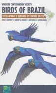 Wildlife Conservation Society Birds of Brazil di John A. Gwynne, Robert S. Ridgely, Guy Tudor, Martha Argel edito da Cornell University Press