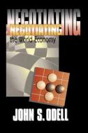 Negotiating the World Economy di John S. Odell edito da Cornell University Press