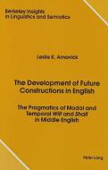 The Development of Future Constructions in English di Leslie K. Arnovick edito da Lang, Peter