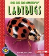 Hungry Ladybugs di Judith Jango-Cohen edito da FIRST AVENUE ED
