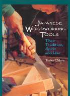 Japanese Woodworking Tools di Toshio Odate edito da Linden Publishing