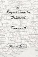 The English Counties Delineated: Cornwall di Thomas Moule edito da Cornovia Press