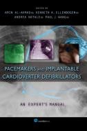Pacemakers and Implantable Cardioverter Defibrillators di Amin Al-Ahmad edito da Cardiotext Publishing