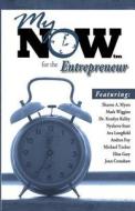 My Now for the Entrepreneur di Moovin4ward Presentations edito da Moovin4ward Publishing