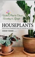 Houseplants di Jeremy Adams edito da Jeremy Adams