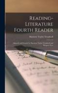 Reading-Literature Fourth Reader: Adapted and Graded by Harriette Taylor Treadwell and Margaret Free di Harriette Taylor Treadwell edito da LEGARE STREET PR
