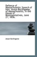 Defence Of Massachusetts di Anson Burlingame edito da Bibliolife