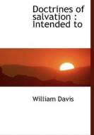 Doctrines Of Salvation di William Davis edito da Bibliolife