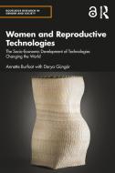 Women And Reproductive Technologies di Annette Burfoot, Derya Gungoer edito da Taylor & Francis Ltd