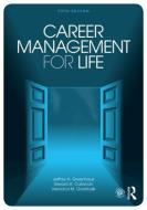 Career Management for Life di Jeffrey H. (Drexel University Greenhaus, Gerard A. Callanan, Veronica M. Godshalk edito da Taylor & Francis Ltd