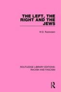 The Left, the Right and the Jews di W. D. Rubinstein edito da TAYLOR & FRANCIS