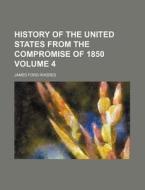 History Of The United States From The Co di James Ford Rhodes edito da Rarebooksclub.com
