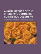 Interstate Commerce Commission Annual Re di United States Interstate Commission edito da Rarebooksclub.com