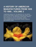 A History Of American Manufactures From di John Leander Bishop edito da Rarebooksclub.com