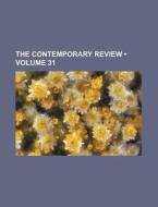 The Contemporary Review (volume 31) di Books Group edito da General Books Llc