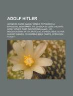 Adolf Hitler di Livres Groupe edito da Books LLC, Reference Series