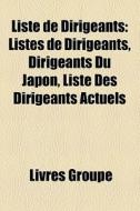 Liste De Dirigeants: Listes De Dirigeant di Livres Groupe edito da Books LLC
