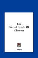 The Second Epistle of Clement di Clement edito da Kessinger Publishing