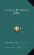 Thomas Jefferson (1918) di David Saville Muzzey edito da Kessinger Publishing