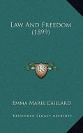 Law and Freedom (1899) di Emma Marie Caillard edito da Kessinger Publishing