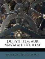 Duny'e Islm Aur Mas'alah-i Khilfat edito da Nabu Press