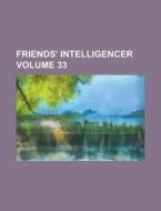 Friends' Intelligencer Volume 33 di Books Group, Anonymous edito da Rarebooksclub.com