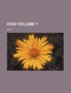 Ovid Volume 1 di Ovid edito da Rarebooksclub.com