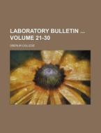 Laboratory Bulletin Volume 21-30 di Oberlin College edito da Rarebooksclub.com