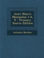 Acari Nuovi: Manipulus 1-6, 9 di Antonio Berlese edito da Nabu Press