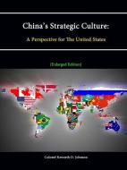 China's Strategic Culture di Colonel Kenneth D. Johnson, Strategic Studies Institute edito da Lulu.com