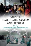 China's Healthcare System and Reform edito da Cambridge University Press