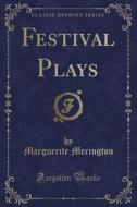 Festival Plays (classic Reprint) di Marguerite Merington edito da Forgotten Books