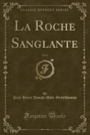 La Roche Sanglante, Vol. 5 (classic Reprint) di Paul Henri Joseph Mole-Gentilhomme edito da Forgotten Books