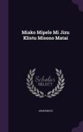 Miako Mipele Mi Jizu Klistu Misono Matai di Anonymous edito da Palala Press