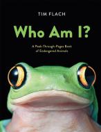 Who Am I? di Tim Flach edito da Abrams & Chronicle Books