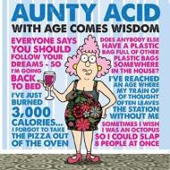 Aunty Acid: With Age Comes Wisdom di Ged Backland edito da Gibbs M. Smith Inc