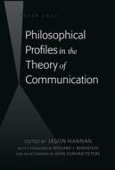 Philosophical Profiles in the Theory of Communication edito da Lang, Peter