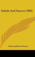 Salads and Sauces (1884) di Thomas Jefferson Murrey edito da Kessinger Publishing