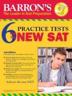Barron's 6 Practice Tests For The New Sat di Ira K. Wolf, Philip Geer edito da Barron's Educational Series Inc.,u.s.