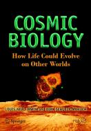 Cosmic Biology: How Life Could Evolve on Other Worlds di Louis Neal Irwin, Dirk Schulze-Makuch edito da SPRINGER NATURE